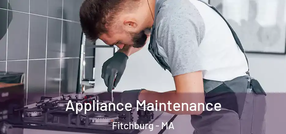  Appliance Maintenance Fitchburg - MA