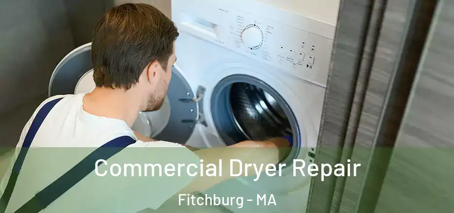 Commercial Dryer Repair Fitchburg - MA