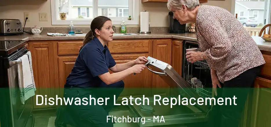 Dishwasher Latch Replacement Fitchburg - MA