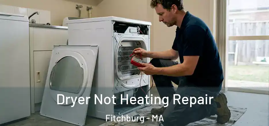  Dryer Not Heating Repair Fitchburg - MA