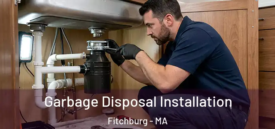 Garbage Disposal Installation Fitchburg - MA