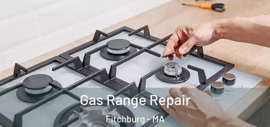 Gas Range Repair Fitchburg - MA