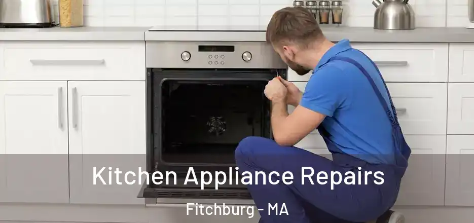  Kitchen Appliance Repairs Fitchburg - MA
