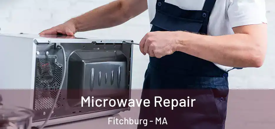 Microwave Repair Fitchburg - MA