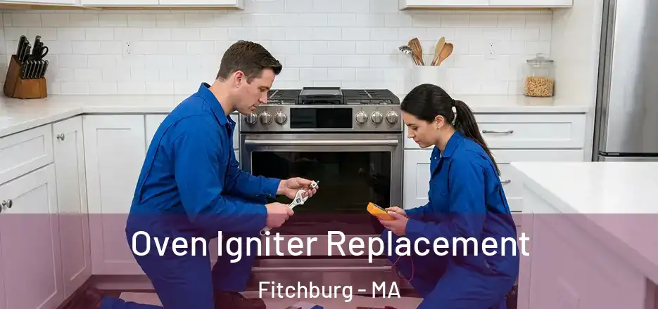 Oven Igniter Replacement Fitchburg - MA