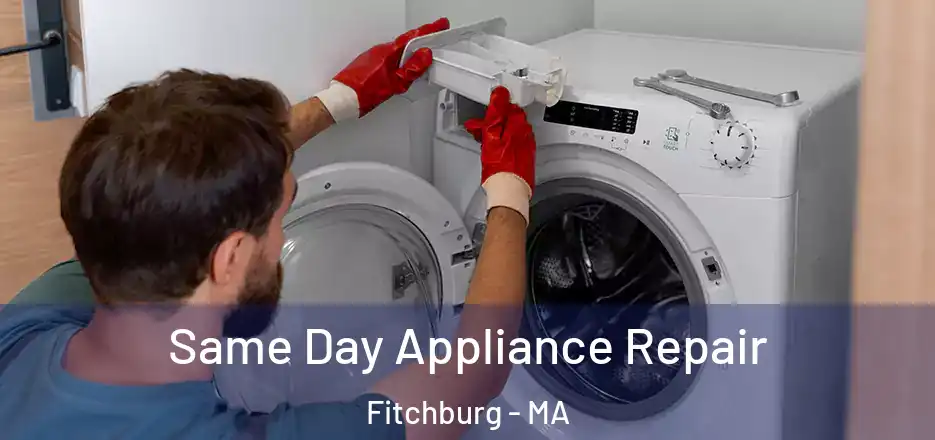 Same Day Appliance Repair Fitchburg - MA