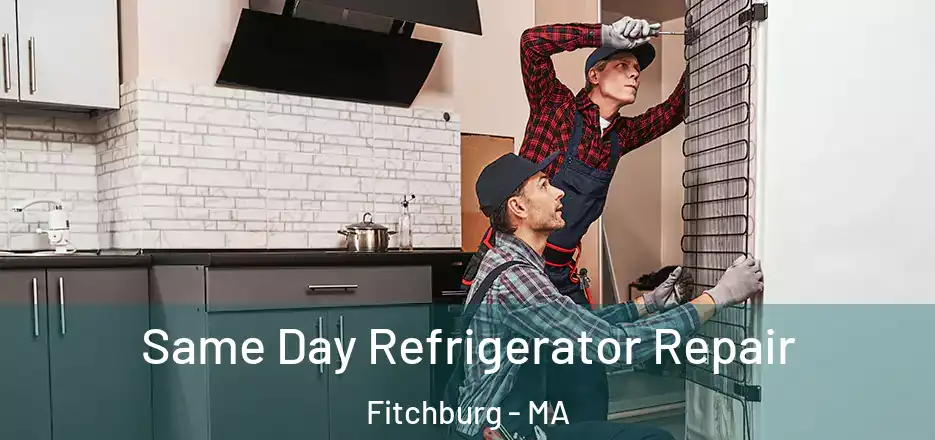 Same Day Refrigerator Repair Fitchburg - MA