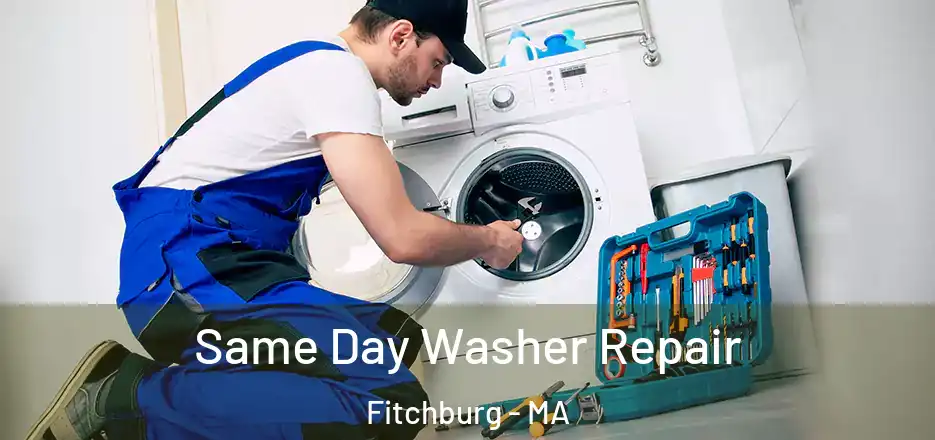 Same Day Washer Repair Fitchburg - MA