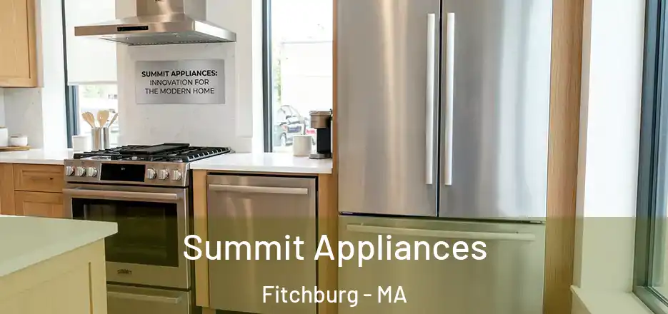 Summit Appliances Fitchburg - MA