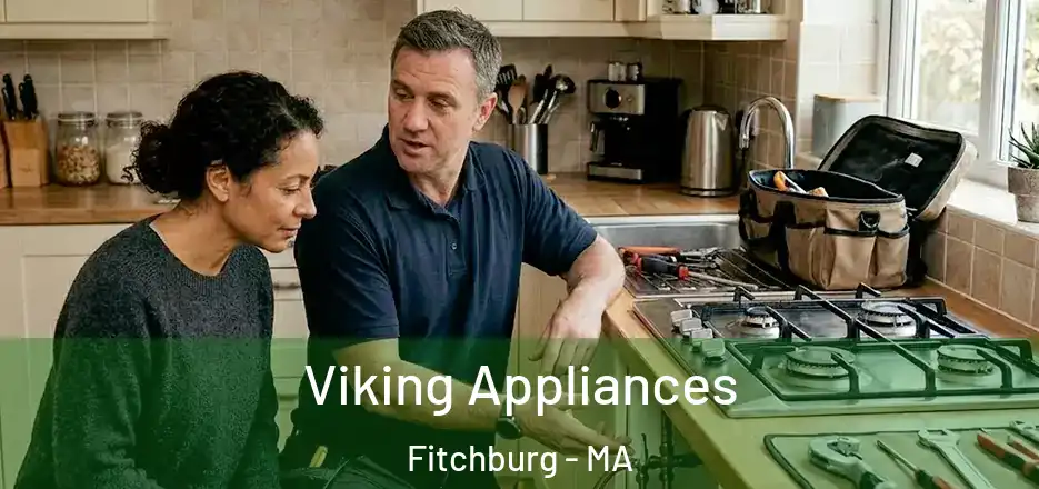 Viking Appliances Fitchburg - MA