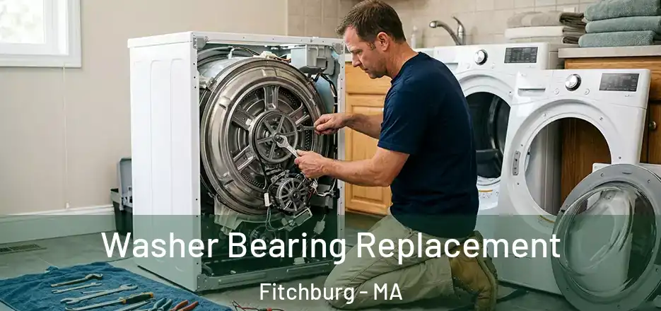  Washer Bearing Replacement Fitchburg - MA